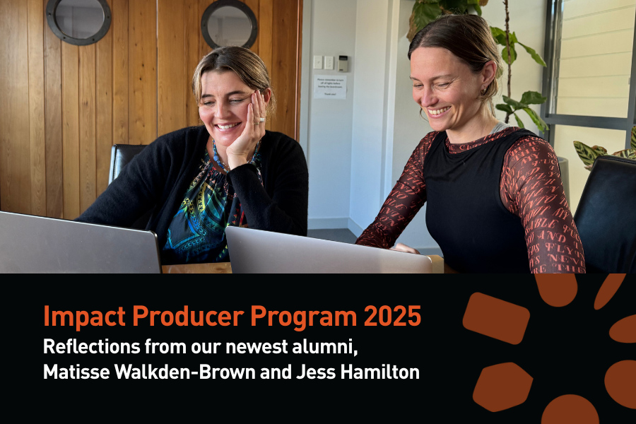 2025 Impact Producer Program alumni Matisse Walkden-Brown and Jessica Hamilton
